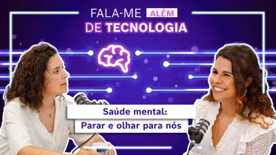Saúde mental: Parar e olhar para nós