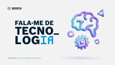 Podcast Fala-me de Tecnologia da Bosch Portugal